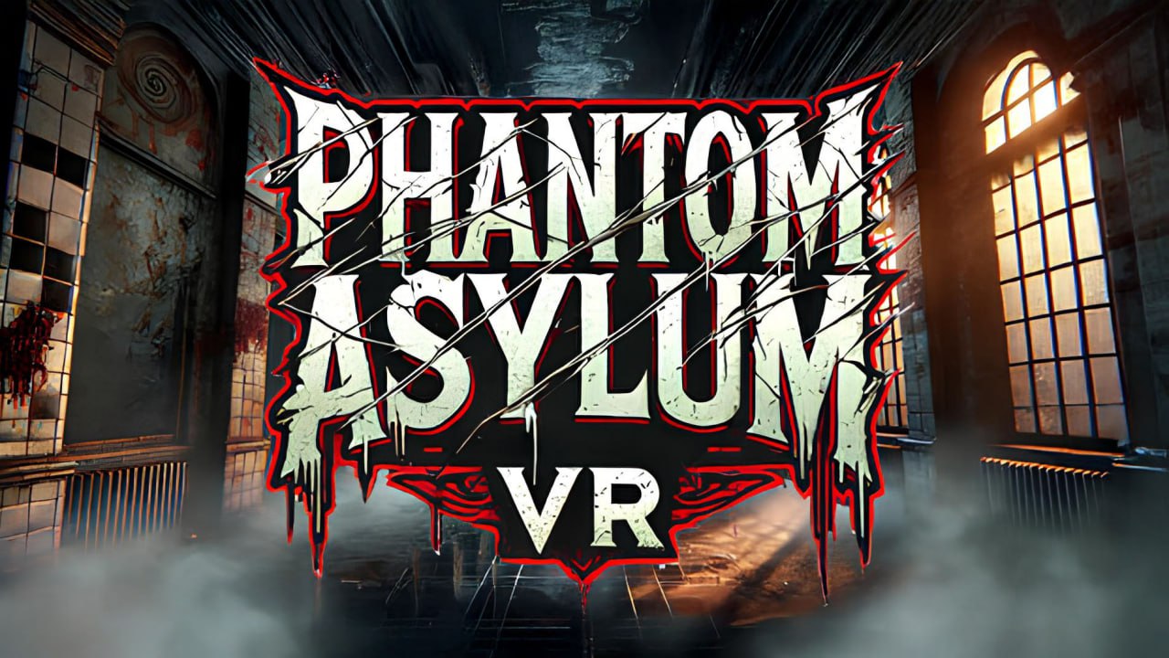 Phantom Asylum VR