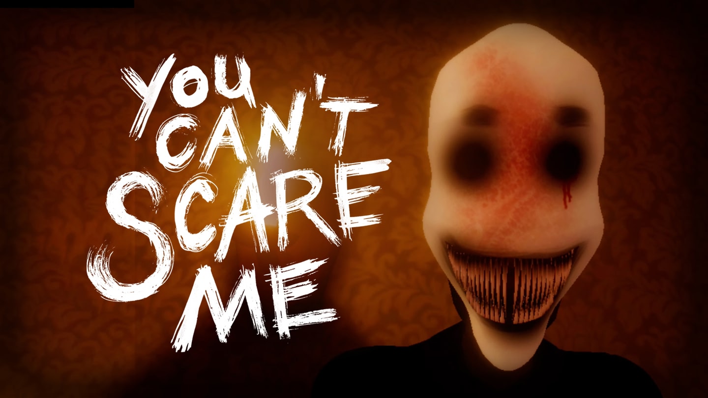You Can’t Scare Me