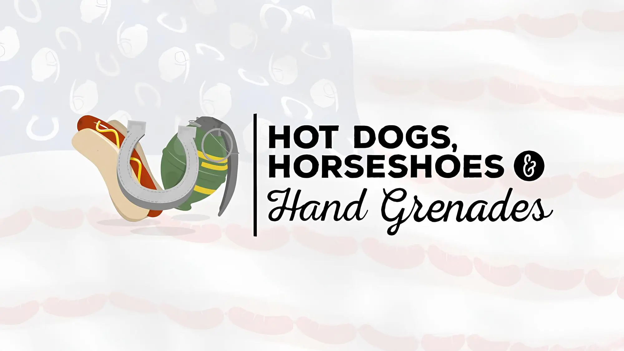 Hot Dogs, Horseshoes & Hand Grenades