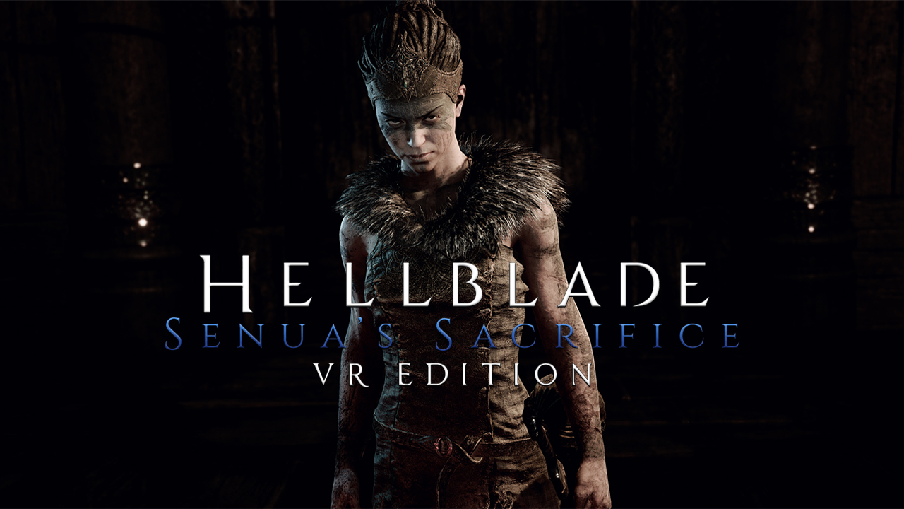 Hellblade: Senua's Sacrifice VR Edition